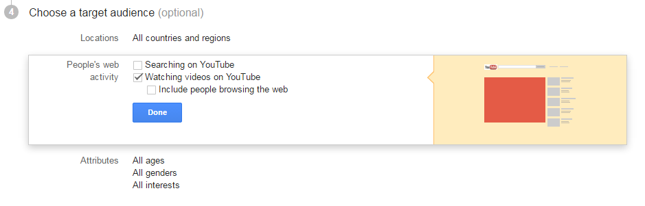 Choose a target audience - under 'People's web activity' there is a check in the box 'Watching videos on YouTube'