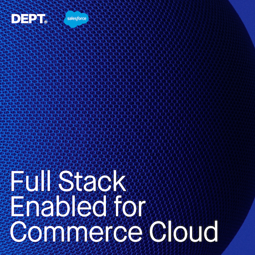 DEPT® is the first Salesforce Full Stack Commerce Partner
