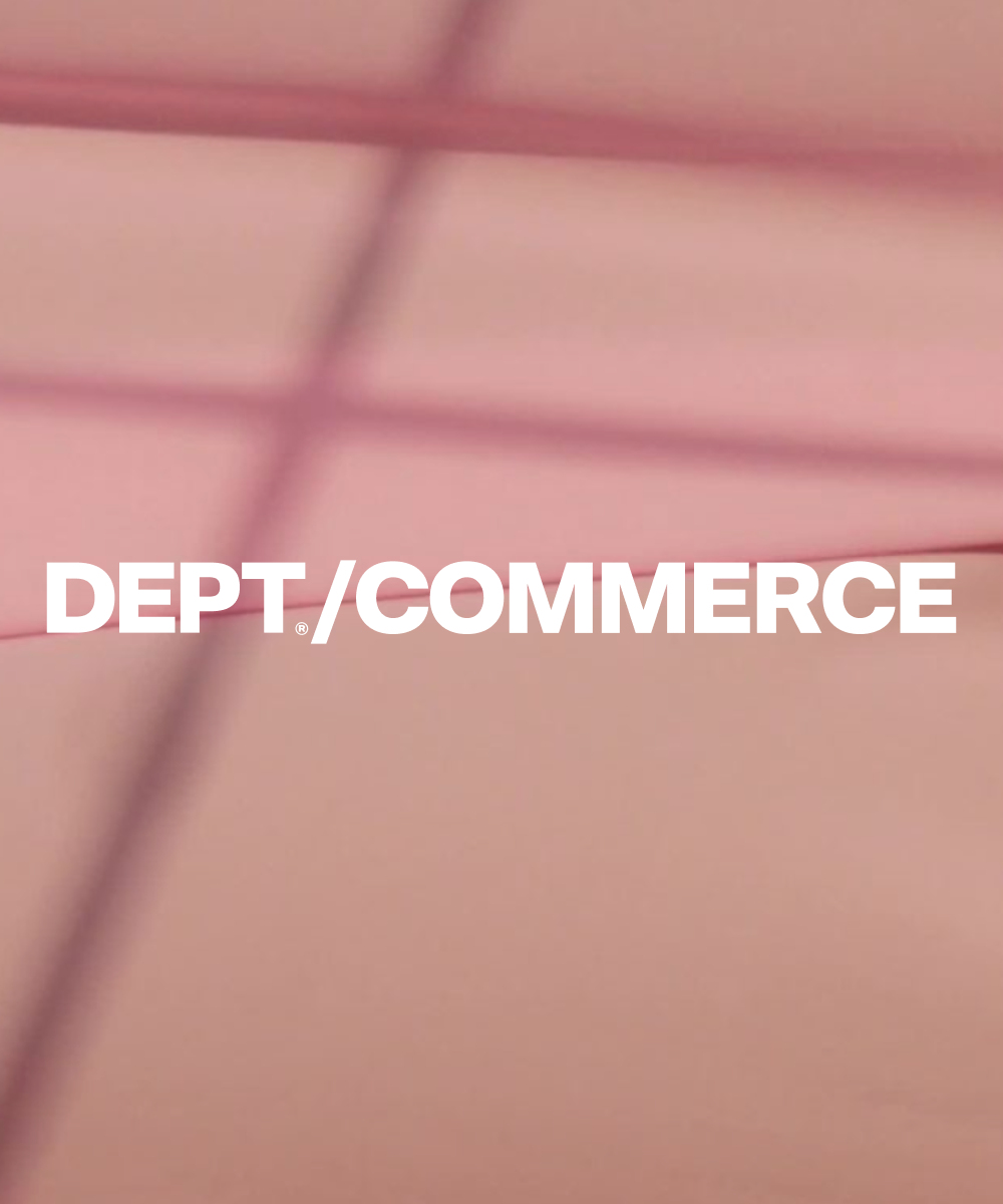 DEPT®/COMMERCE is helping brands drive growth today & in the future
