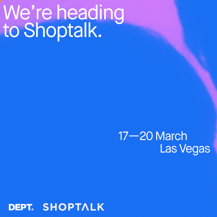 DEPT® is headed to Shoptalk